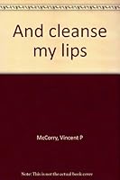 And cleanse my lips B0007E4ZLE Book Cover