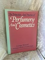 Principles and Practice of Perfumery and Cosmetics: The Scientific Background 0859505766 Book Cover