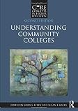 Understanding Community Colleges (Core Concepts in Higher Education)