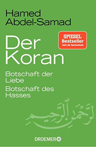 Der Koran: Botschaft der Liebe. Botschaft des Hasses Der Koran: Botschaft der Liebe. Botschaft des Hasses