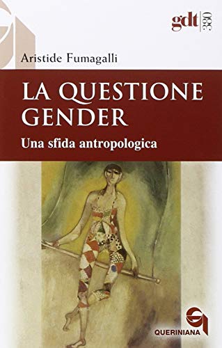 La questione gender. Una sfida antropolog