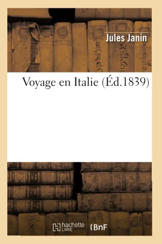 Voyage En Italie (Éd.1839) (Histoire) (French Edition)