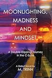  Moonlighting, Madness, and Mindset: A Double-Dipping Journey in the C-Suite