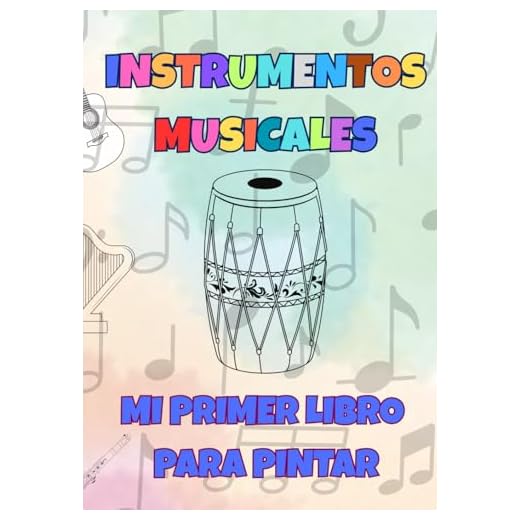 Mi primer libro para pintar: INSTRUMENTOS MUSICALES: Libro para colorear instrumentos musicales y leer sus nombres: 24 dibujos grandes con líneas gruesas para niños pequeños (1-4 años)