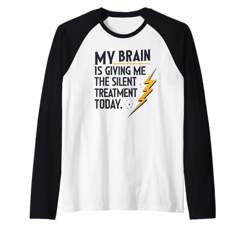 My Brain Silent Treatment Raglan Tee