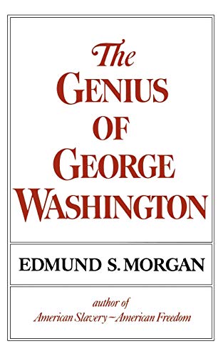 The Genius of George Washington (Third George Rogers Clark Lecture)
