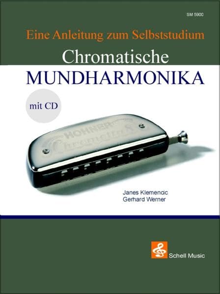 Die Chromatische Mundharmonika: Eine Anleitung zum Selbststudium (+CD/ free online audio)