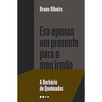 Capa do livro Era apenas um presente para o meu irmão: A Barbárie de Queimadas