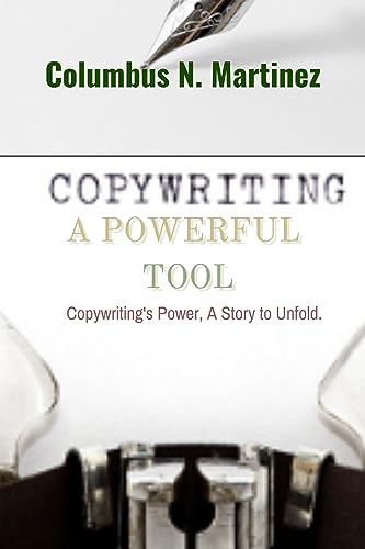 Copywriting A Powerful Tool: Copywriting's Power, A Story To Unfold