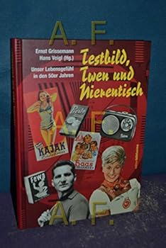 Hardcover Testbild, Twen und Nierentisch. Unser Lebensgefühl in den 50er Jahren. [German] Book