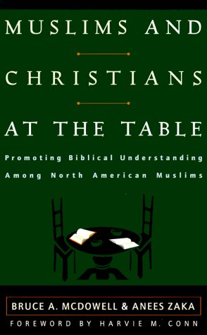 Muslims and Christians at the Table: Promoting Biblical Understanding Among North American Muslims