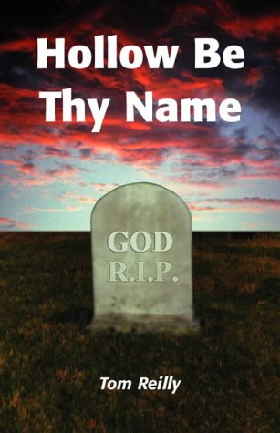Hollow be Thy Name: God RIP (Catholicism & Delusion)