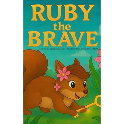 Ruby the Brave: A Children's Book About Self-Acceptance, Courage, and Standing Up for Yourself