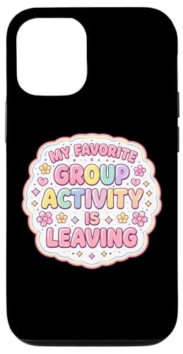 My Favorite Group Activity Is Leaving Funny ���f�B�[�X �ԕ� �X�}�z�P�[�X iPhone 12/12 Pro �p