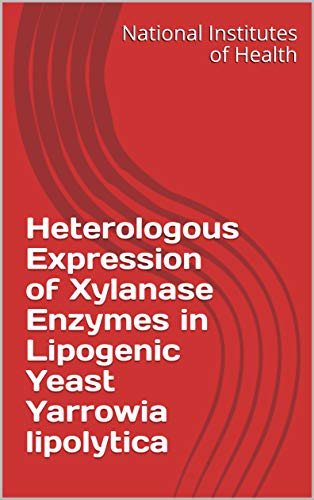 Heterologous Expression of Xylanase Enzymes in Lipogenic Yeast Yarrowia lipolytica (English Edition)