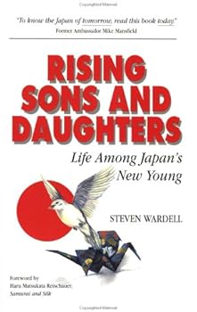 Rising Sons and Daughters: Life Among Japan's New Young