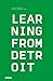 Produktbild Learning from Detroit. Neue Strategien urbaner Krisenbewältigung