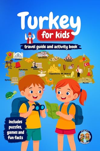 Turkey for Kids - Travel Guide and Activity Book: Discover Turkish Culture, History, Landmarks and Traditions through Games, Puzzles and Fun Facts (Junior Globetrotters)