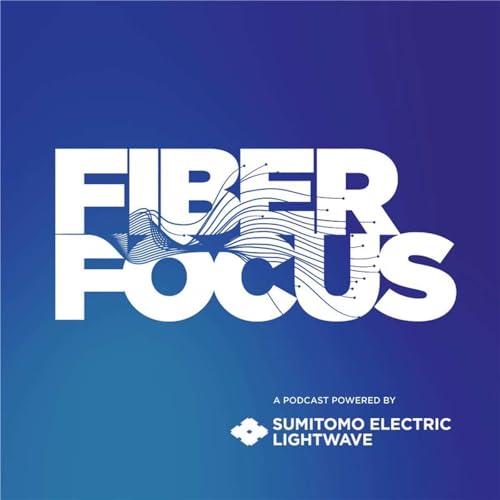Fiber Focus Podcast Por Sumitomo Electric Lightwave arte de portada