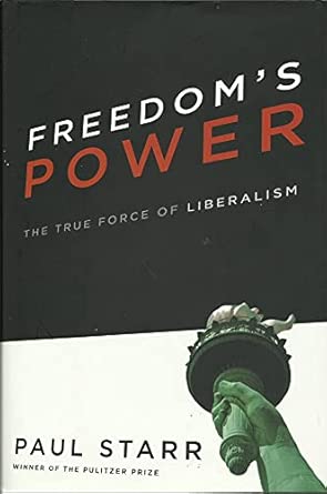 Freedom's Power: The True Force of Liberalism book cover