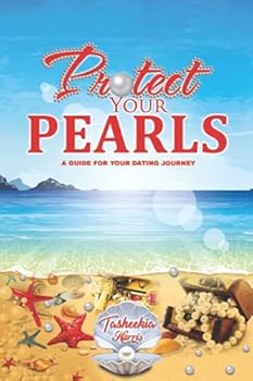 Paperback Protect Your Pearls: A Guide for Your Dating Journey Book