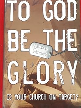 Paperback To God Be the Glory: Is Your Church on Target Book