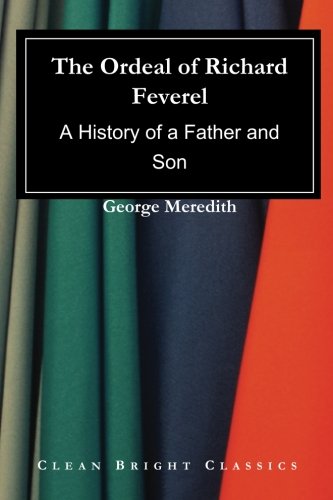 The Ordeal of Richard Feverel: A History of a F... 1973740478 Book Cover