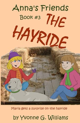 The Hayride (Anna's Friends Illustrated Children's Book)