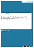 Neoliberale Wirtschaftsreformen in der Bundesrepublik Deutschland 366821610X Book Cover