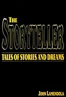 The Storyteller: Tales of Stories and Dreams 0805944826 Book Cover