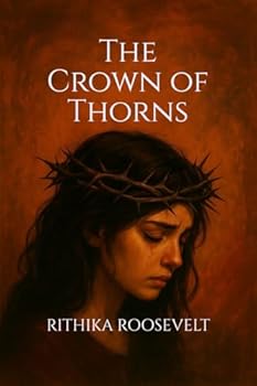 The Crown of Thorns: Poetic Diary of Auriane Rosewood