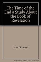 The Time of the End a Study About the Book of Revelation B00CQQ6546 Book Cover