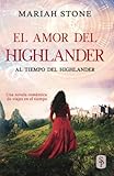  El amor del Highlander: Una novela romántica de viajes en el tiempo en las Tierras Altas de Escocia: 4 (Al tiempo del highlander)