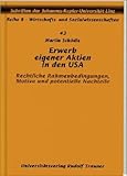 aktien usa empfehlung  Erwerb eigener Aktien in den USA. Rechtliche Rahmenbedingungen, Motive und potentielle Nachteile