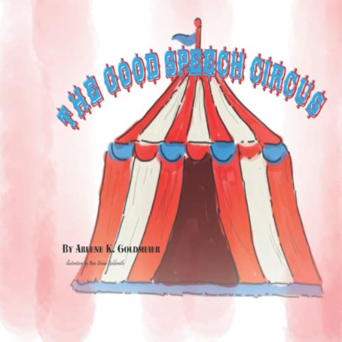 The Good Speech Circus (Speech and Behavioral Skills for Pre-3)