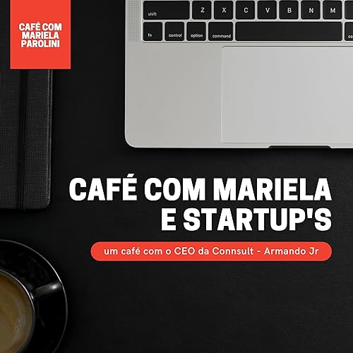 #048 CAF&Eacute; com Startup's _ CEO Armando Jr, da Connsult