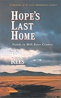 Hope's Last Home: Travels in Milk River Country 0921835329 Book Cover