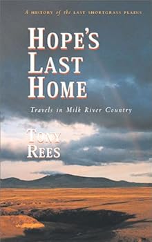 Paperback Hope's Last Home: Travels in Milk River Country Book