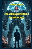 The Ultimate Intuitive 2 - The Gift of Atlas: A hard science...