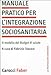 Manuale Pratico Per L'integrazione Sociosanitaria. Il Modello Del Budget Di Salute - 3