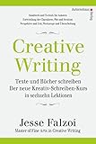  Creative Writing: Texte und Bücher schreiben: Der neue Kreativ-Schreiben-Kurs in sechzehn Lektionen