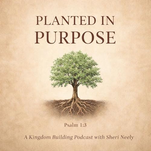 『Planted In Purpose: A Kingdom Building Podcast』のカバーアート