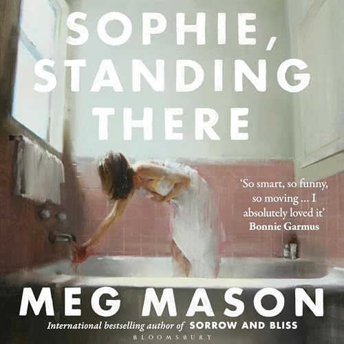Sophie, Standing There Audiolibro Por Meg Mason arte de portada