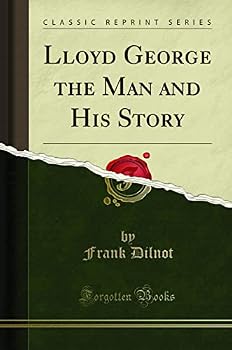 Paperback Lloyd George the Man and His Story (Classic Reprint) Book