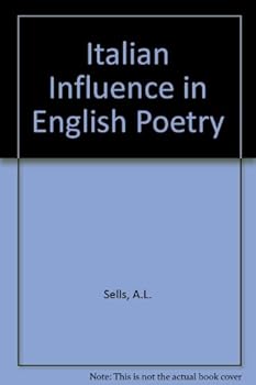 The Italian influence in English poetry, from Chaucer to Southwell,