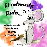  El ratoncito Dido... olvidó dónde tenía sus colores escondidos.