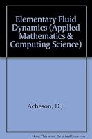 Elementary Fluid Dynamics (Applied Mathematics & Computing Science) 019859660X Book Cover