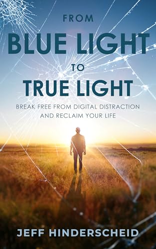 From Blue Light to True Light: Break Free From Digital Distractio...