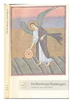 Die Bamberger Apokalypse. Sechzehn farbige Miniaturen auf Tafeln / mit einem Essay von Reinhold Schneider. Nachwort und Bilderla?uterungen von Alois Fauser