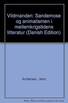 Paperback Vildmanden: Sandemose og animalismen i mellemkrigstidens litteratur (Danish Edition) [Danish] Book
